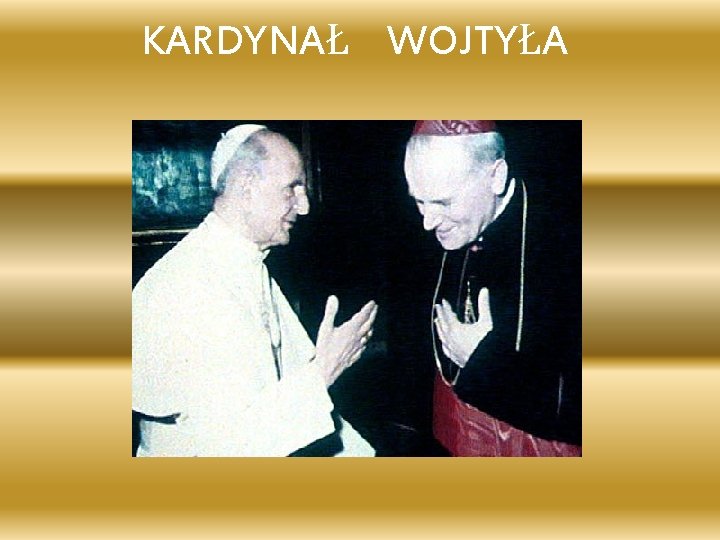 KARDYNAŁ WOJTYŁA 