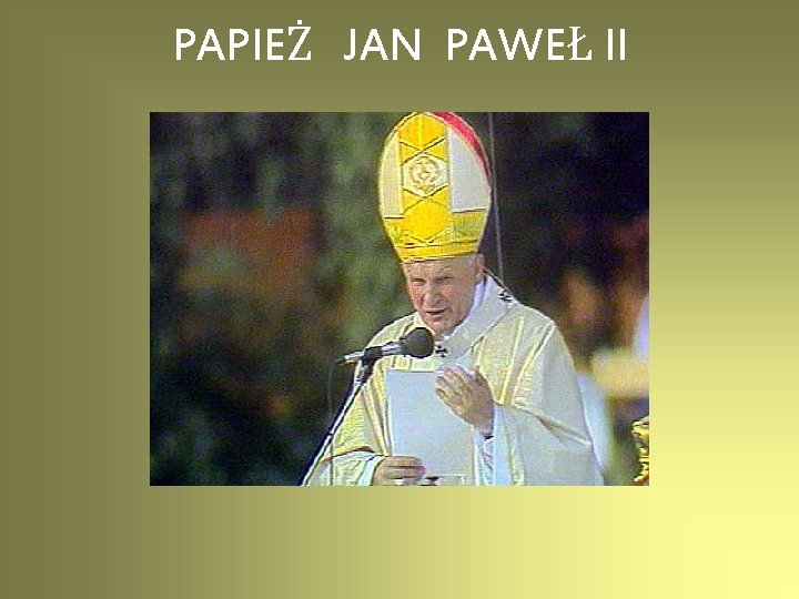 PAPIEŻ JAN PAWEŁ II 