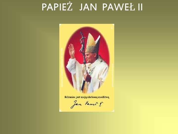 PAPIEŻ JAN PAWEŁ II 