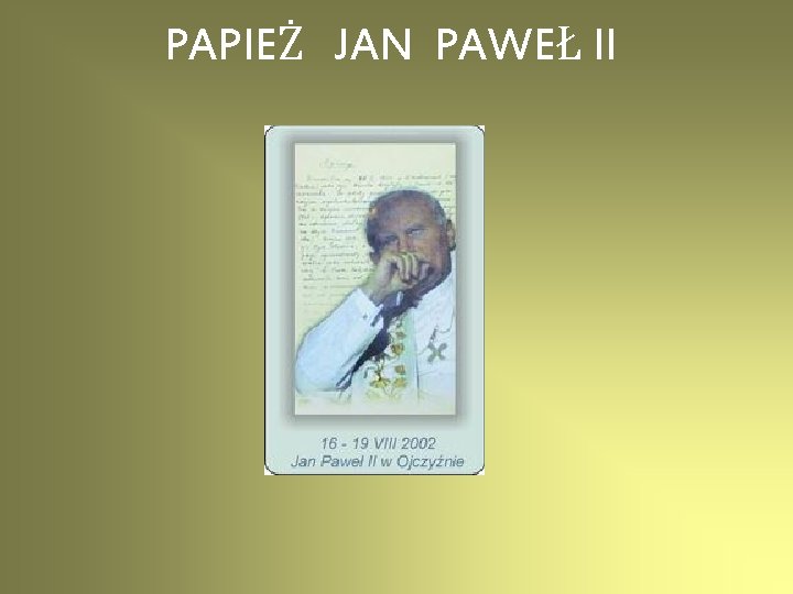 PAPIEŻ JAN PAWEŁ II 