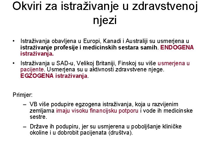 Okviri za istraživanje u zdravstvenoj njezi • Istraživanja obavljena u Europi, Kanadi i Australiji