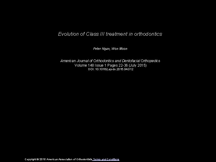 Evolution of Class III treatment in orthodontics Peter Ngan, Won Moon American Journal of