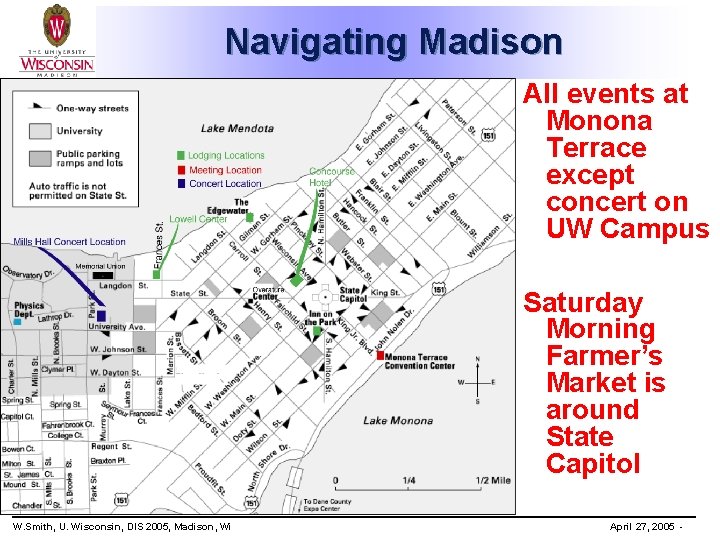 Navigating Madison All events at Monona Terrace except concert on UW Campus Saturday Morning