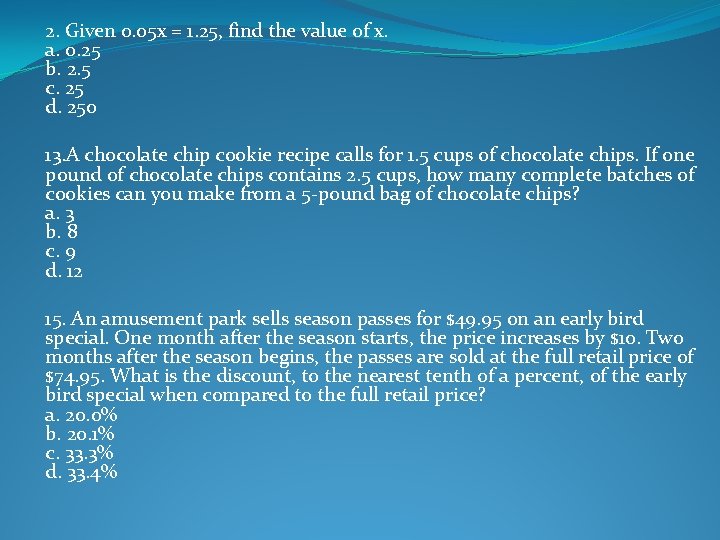 2. Given 0. 05 x = 1. 25, find the value of x. a.