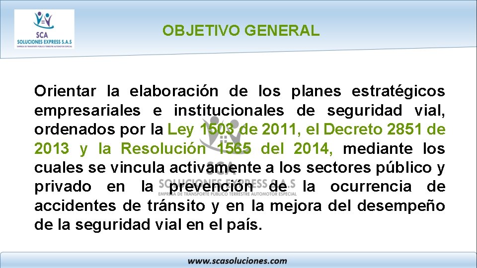 OBJETIVO GENERAL Orientar la elaboración de los planes estratégicos empresariales e institucionales de seguridad