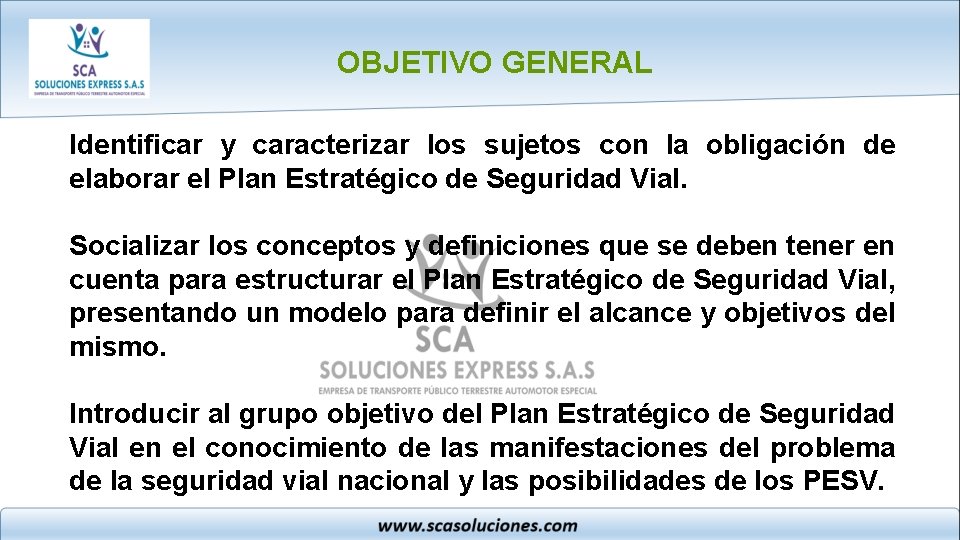 OBJETIVO GENERAL Identificar y caracterizar los sujetos con la obligación de elaborar el Plan