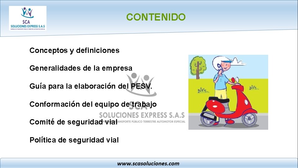 CONTENIDO Conceptos y definiciones Generalidades de la empresa Guía para la elaboración del PESV.