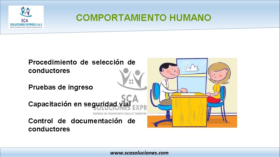 COMPORTAMIENTO HUMANO Procedimiento de selección de conductores Pruebas de ingreso Capacitación en seguridad vial