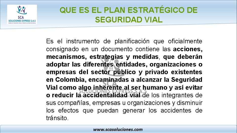 QUE ES EL PLAN ESTRATÉGICO DE SEGURIDAD VIAL Es el instrumento de planificación que