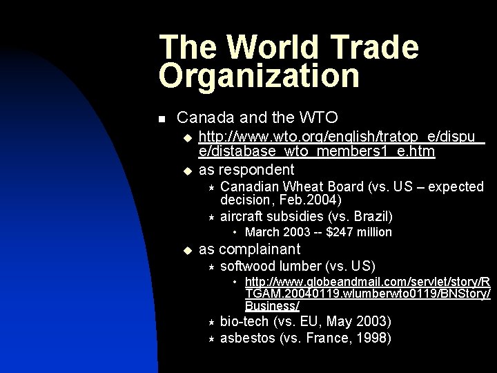 The World Trade Organization n Canada and the WTO u u http: //www. wto.