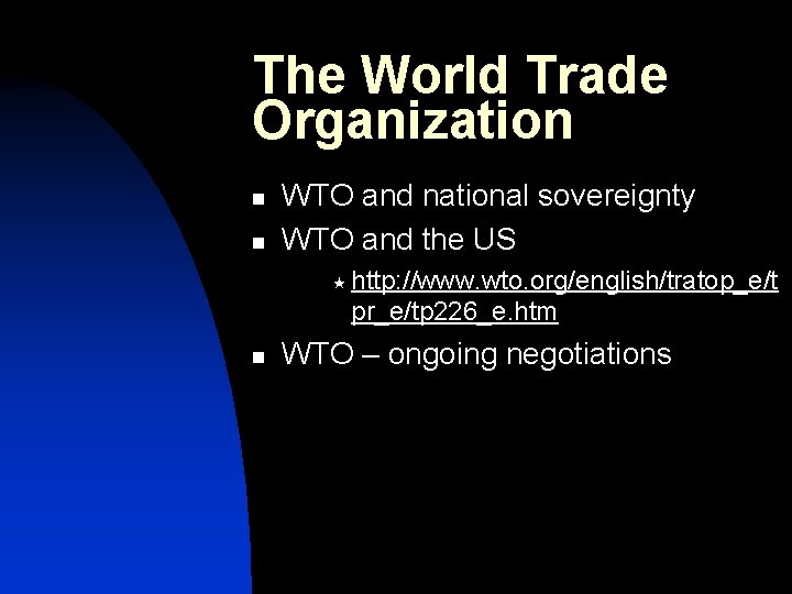 The World Trade Organization n n WTO and national sovereignty WTO and the US