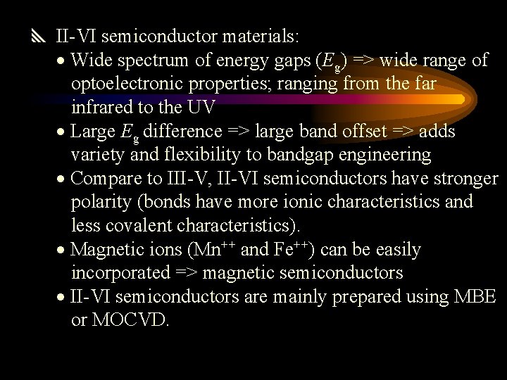  II-VI semiconductor materials: Wide spectrum of energy gaps (Eg) => wide range of
