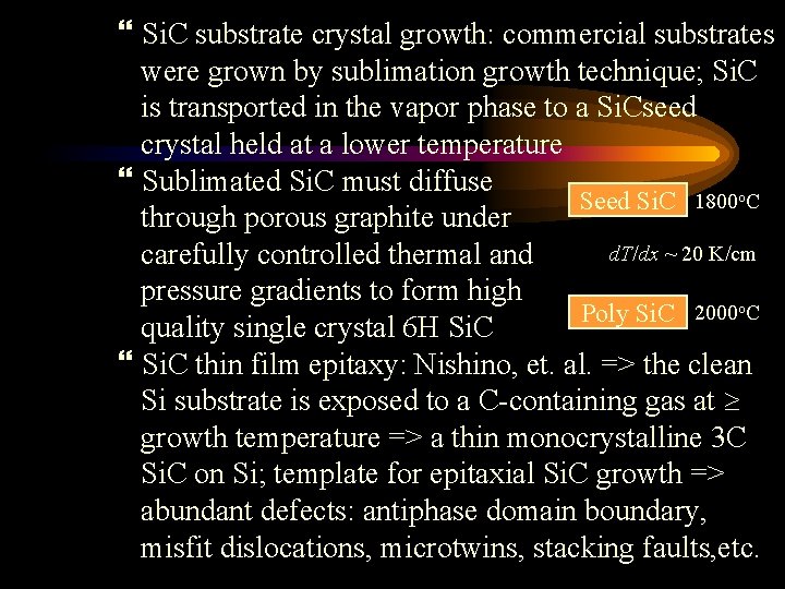  Si. C substrate crystal growth: commercial substrates were grown by sublimation growth technique;