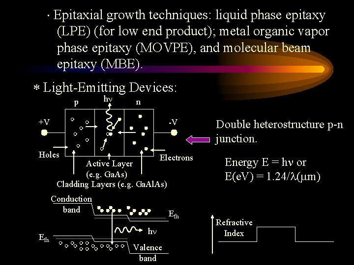  Epitaxial growth techniques: liquid phase epitaxy (LPE) (for low end product); metal organic