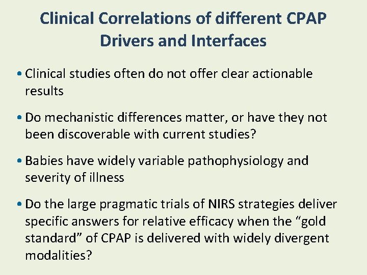 Clinical Correlations of different CPAP Drivers and Interfaces • Clinical studies often do not