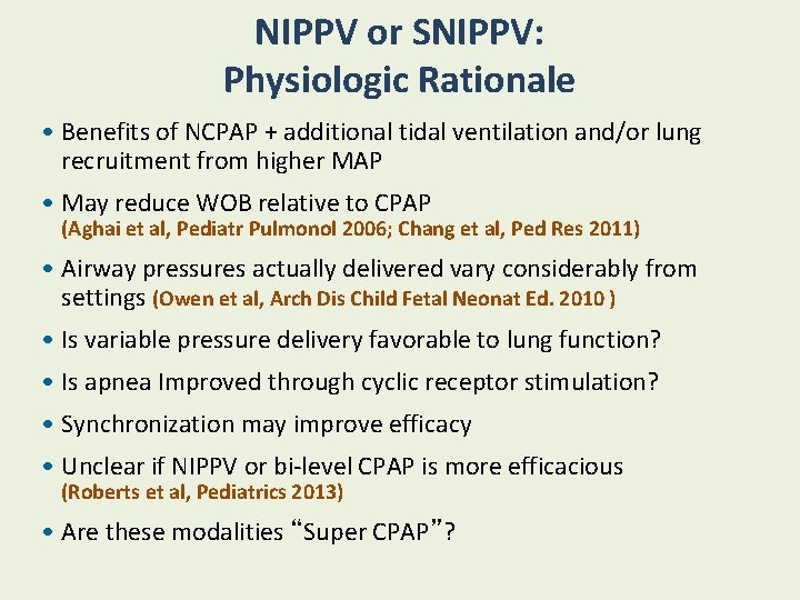 NIPPV or SNIPPV: Physiologic Rationale • Benefits of NCPAP + additional tidal ventilation and/or