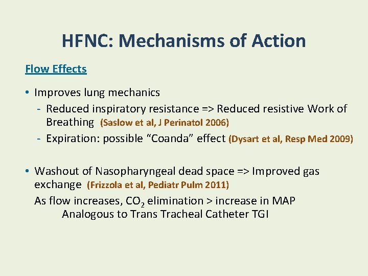 HFNC: Mechanisms of Action Flow Effects • Improves lung mechanics - Reduced inspiratory resistance