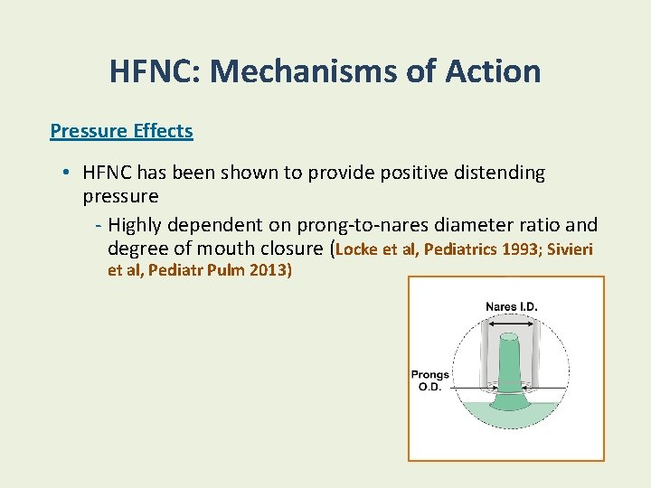 HFNC: Mechanisms of Action Pressure Effects • HFNC has been shown to provide positive