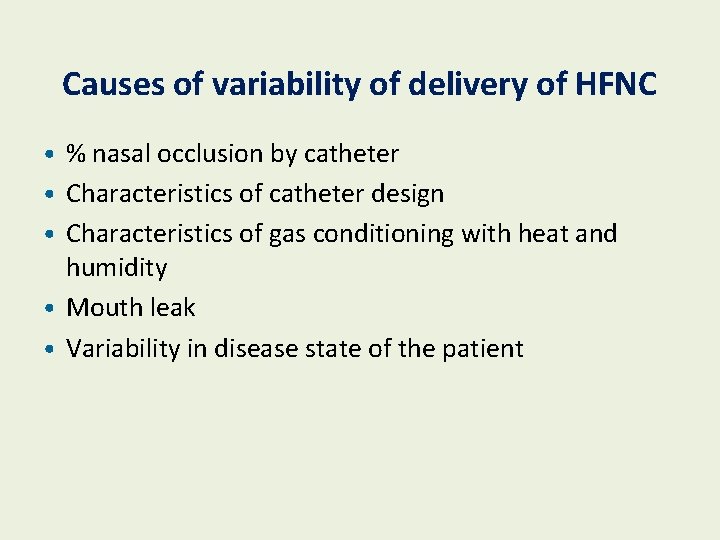 Causes of variability of delivery of HFNC • % nasal occlusion by catheter •