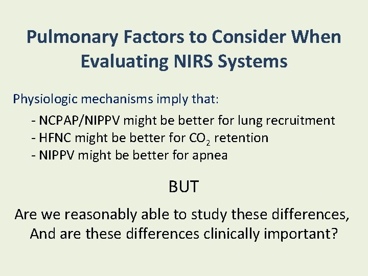 Pulmonary Factors to Consider When Evaluating NIRS Systems Physiologic mechanisms imply that: - NCPAP/NIPPV