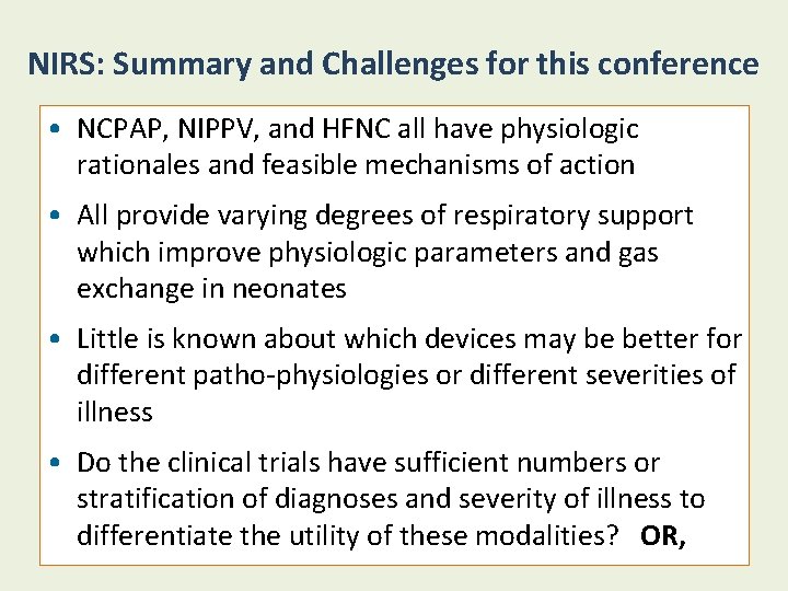 NIRS: Summary and Challenges for this conference • NCPAP, NIPPV, and HFNC all have