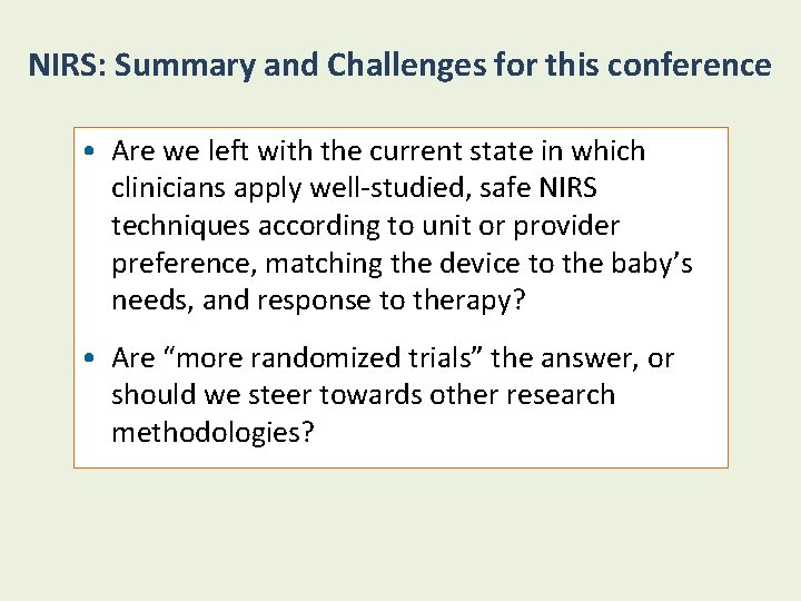 NIRS: Summary and Challenges for this conference • Are we left with the current