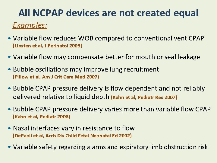 All NCPAP devices are not created equal Examples: • Variable flow reduces WOB compared