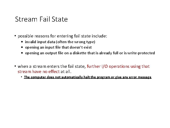 Stream Fail State • possible reasons for entering fail state include: • invalid input