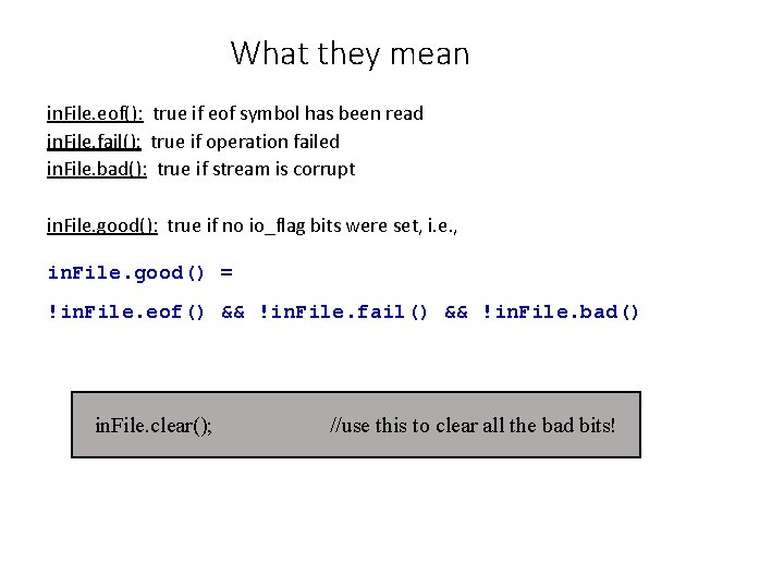 What they mean in. File. eof(): true if eof symbol has been read in.