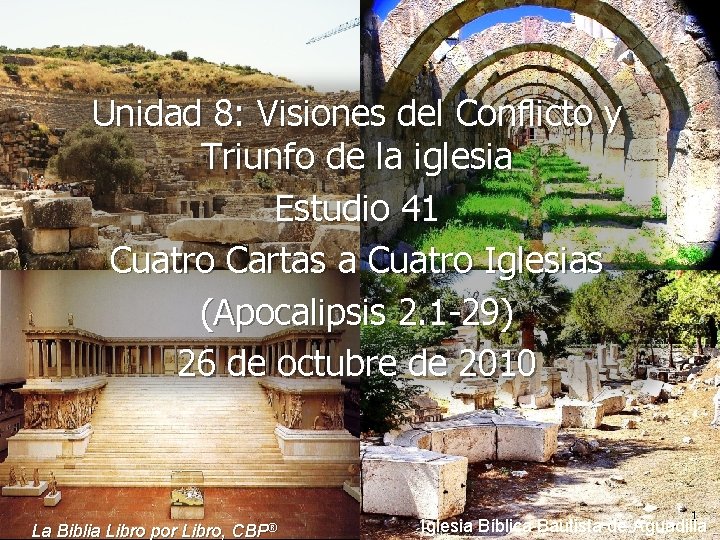 Unidad 8: Visiones del Conflicto y Triunfo de la iglesia Estudio 41 Cuatro Cartas