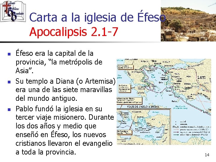 Carta a la iglesia de Éfeso Apocalipsis 2. 1 -7 n n n Éfeso