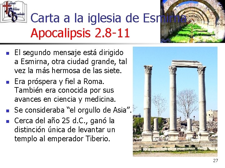 Carta a la iglesia de Esmirna Apocalipsis 2. 8 -11 n n El segundo