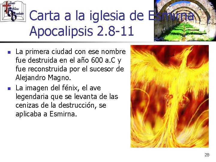 Carta a la iglesia de Esmirna Apocalipsis 2. 8 -11 n n La primera