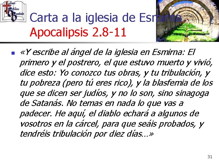 Carta a la iglesia de Esmirna Apocalipsis 2. 8 -11 n «Y escribe al