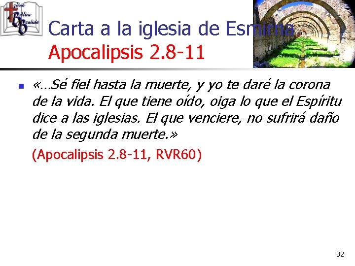 Carta a la iglesia de Esmirna Apocalipsis 2. 8 -11 n «…Sé fiel hasta
