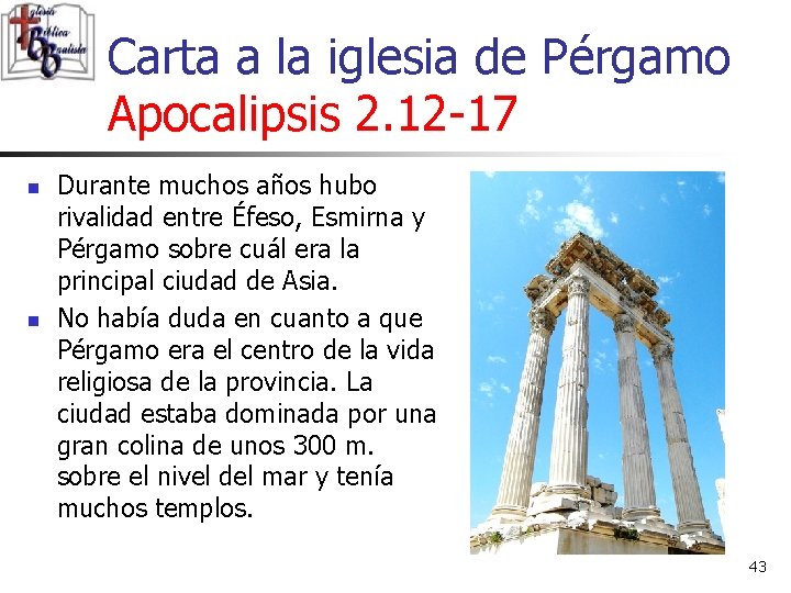 Carta a la iglesia de Pérgamo Apocalipsis 2. 12 -17 n n Durante muchos