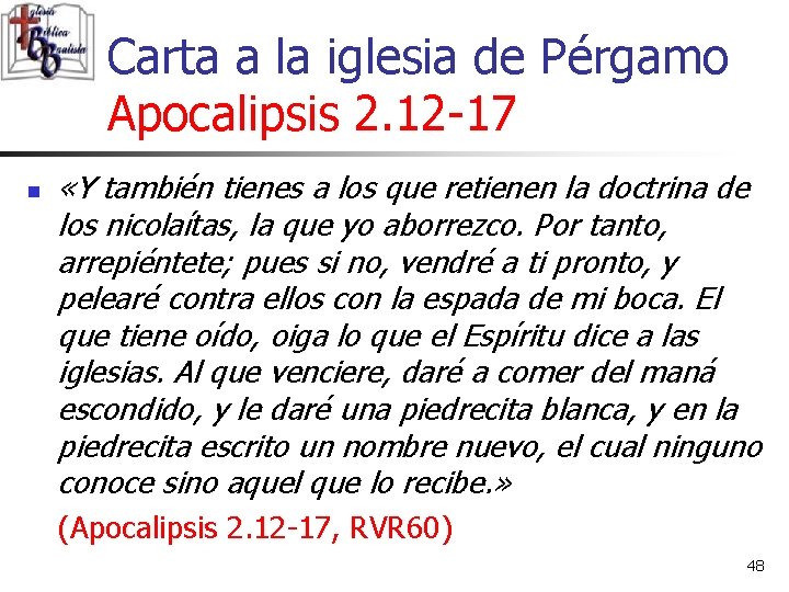Carta a la iglesia de Pérgamo Apocalipsis 2. 12 -17 n «Y también tienes