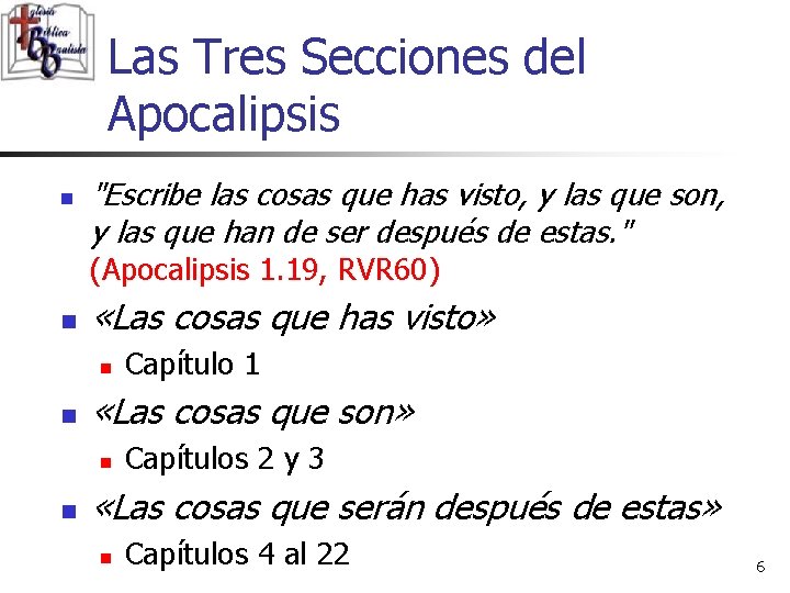 Las Tres Secciones del Apocalipsis n "Escribe las cosas que has visto, y las