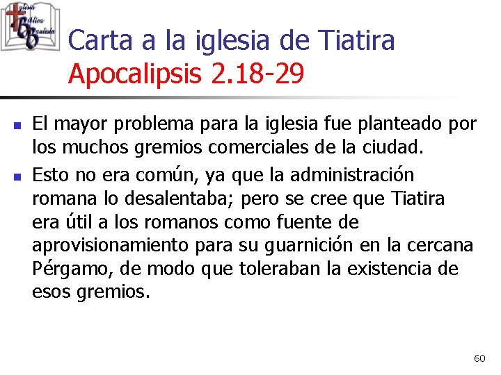 Carta a la iglesia de Tiatira Apocalipsis 2. 18 -29 n n El mayor