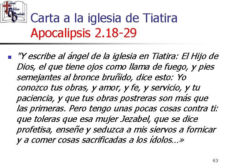 Carta a la iglesia de Tiatira Apocalipsis 2. 18 -29 n "Y escribe al