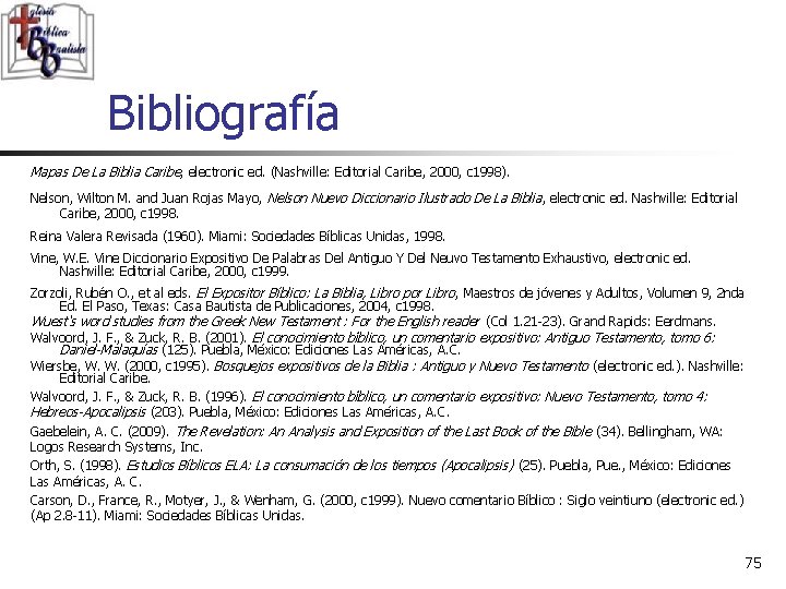 Bibliografía Mapas De La Biblia Caribe, electronic ed. (Nashville: Editorial Caribe, 2000, c 1998).