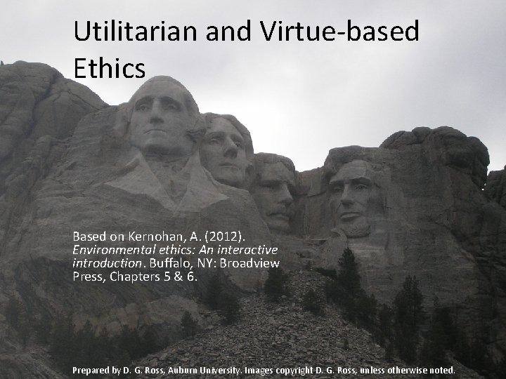 Utilitarian and Virtue-based Ethics Based on Kernohan, A. (2012). Environmental ethics: An interactive introduction.