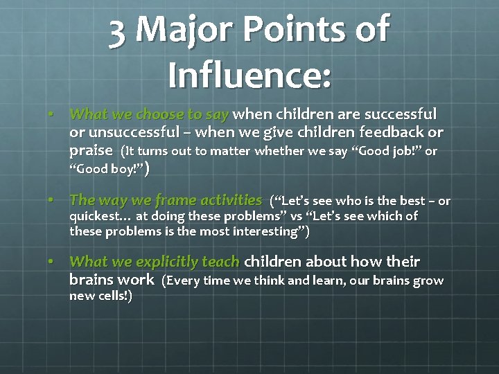 3 Major Points of Influence: • What we choose to say when children are