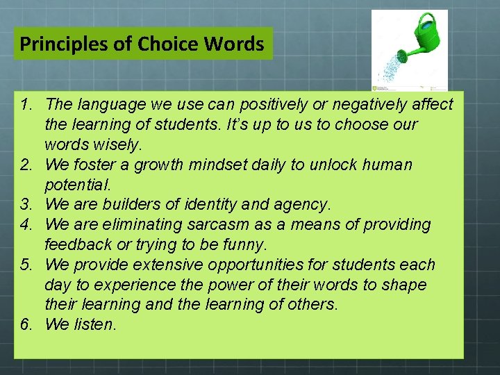 Principles of Choice Words 1. The language we use can positively or negatively affect