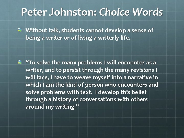 Peter Johnston: Choice Words Without talk, students cannot develop a sense of being a