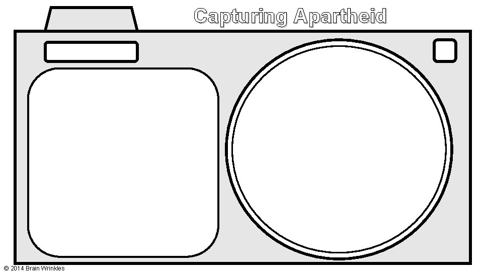 Capturing Apartheid © 2014 Brain Wrinkles 