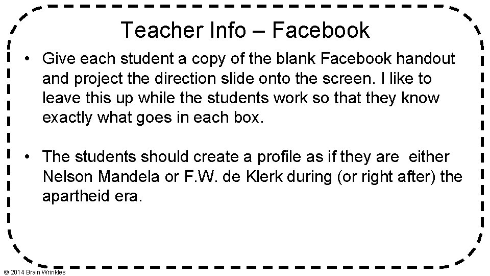 Teacher Info – Facebook • Give each student a copy of the blank Facebook