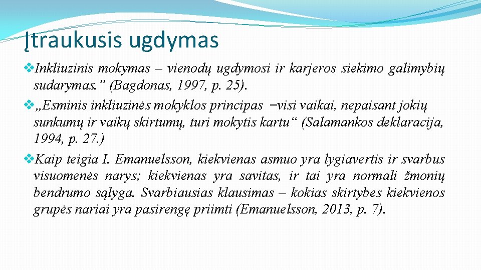 Įtraukusis ugdymas v. Inkliuzinis mokymas – vienodų ugdymosi ir karjeros siekimo galimybių sudarymas. ”