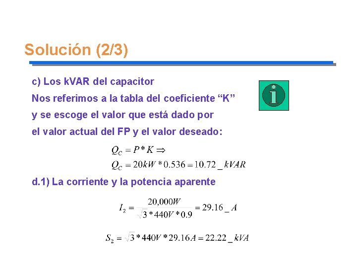 Solución (2/3) c) Los k. VAR del capacitor Nos referimos a la tabla del