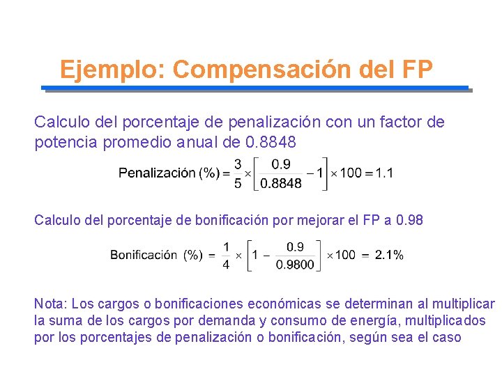 Ejemplo: Compensación del FP Calculo del porcentaje de penalización con un factor de potencia